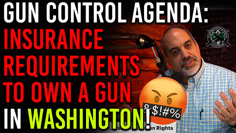 New Threat in Olympia Would Mandate Liability Insurance for Gun Owners!