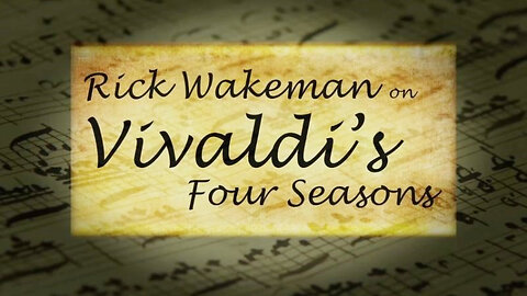 Rick Wakeman on Vivaldi's Four Seasons