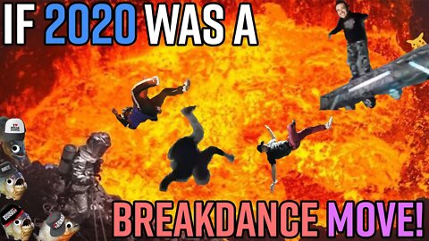 IF 2020 WAS A BREAKDANCE MOVE!!!