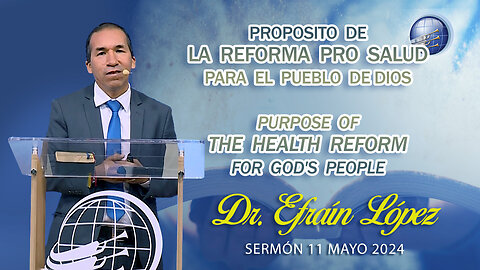 Dr. Efraín López: Proposito de la Reforma Pro Salud para el pueblo de Dios