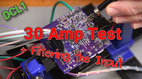 Filtering the Input + 30 Amp Test