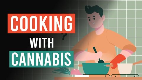 Cooking with Cannabis: Don’t Make This Mistake!