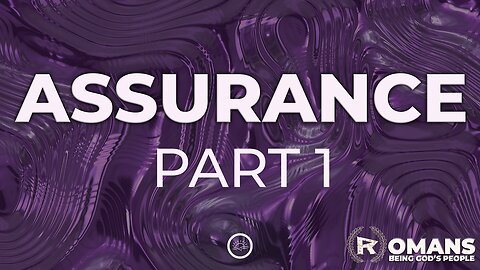 30-Romans: Assurance Part 1-Full Service