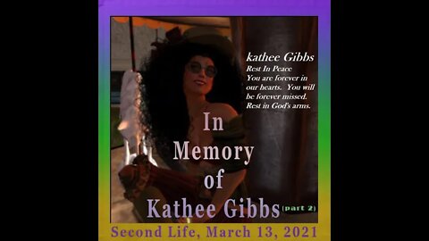 Memorial for Kathee Gibbs part 2, Second Life (Music covered by Oldwolf Criss)