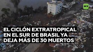 El ciclón extratropical en el sur de Brasil ya deja más de 30 muertos