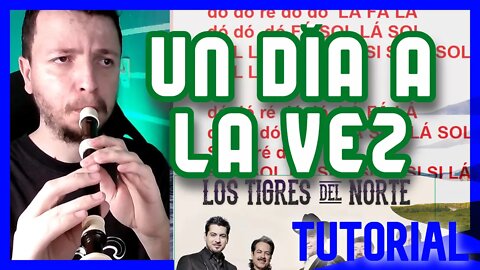 UN DÍA A LA VEZ - Los Tigres Del Norte - Tutorial flauta doce