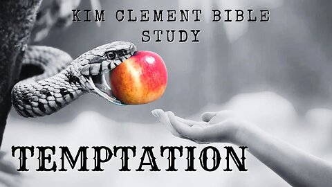 Kim Clement Bible Study - TEMPTATION