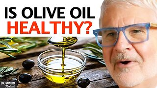 The SHOCKING TRUTH About Olive Oil That The Critics Get 100% WRONG | Dr. Steven Gundry