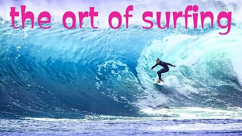 The Art of Surfing: How to Master the Waves and Express Yourself