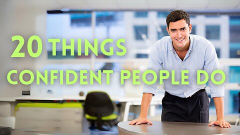 20 Things Confident People Do