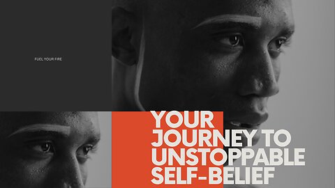 Your Journey to Unstoppable Self-Belief