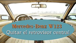 Mercedes Benz W123 - Cómo quitar el retrovisor central tutorial