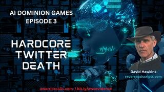 AI Dominion Games Ep 3: Hardcore Twitter Death