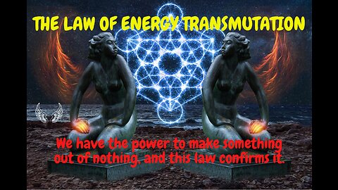 THE LAW OF ENERGY TRANSMUTATION | THE SECRETS OF THE 12 SPIRITUAL LAWS OF THE UNIVERSE | Episode 9