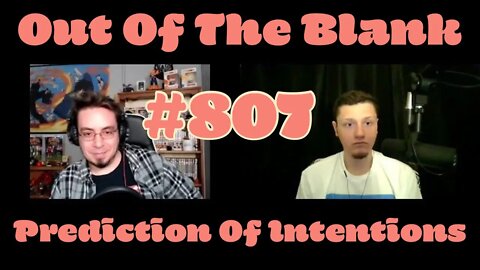 Out Of The Blank #807 - Prediction Of Intentions (Brandon Chester)