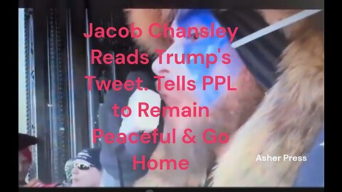CENSORED: Jacob Chansley reading Trump’s tweet, telling protestors to GO HOME and remain peaceful