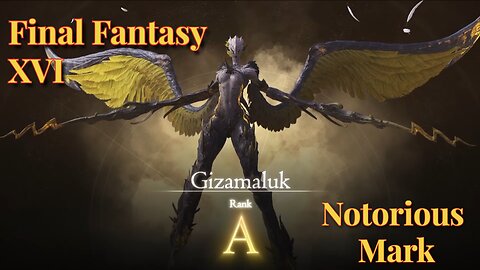 Notorious Mark - Gizamaluk Hunt Board Final Fantasy XVI