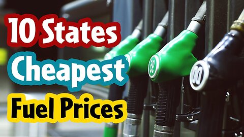 Top 10 States with Cheapest Fuel Prices in United States