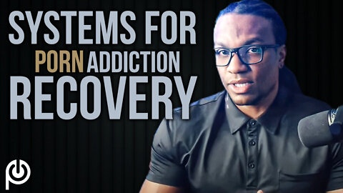 Systems For Porn Addiction Recovery