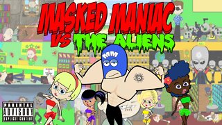 Masked Maniac VS The Aliens (Feature length animated film)