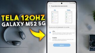 Como ATIVAR TELA DE 120Hz no Galaxy M52 5G