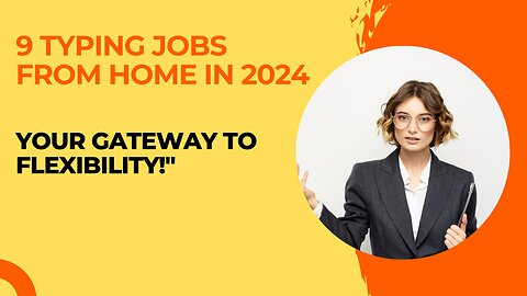 Top 9 Typing Jobs From Home in 2024 – Your Gateway to Flexibility!