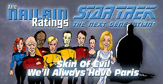 The Nailsin Ratings: Skin Of Evil And We'll Always Have Paris