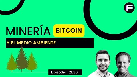 ¿Bitcoin destruye el medio ambiente? | #T2EP20