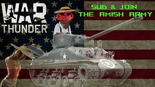 War Thunder - Sub and join the Amish Army- #RumbleTakeOver