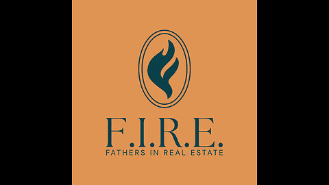 Welcome to FIRE - Fathers in Real Estate