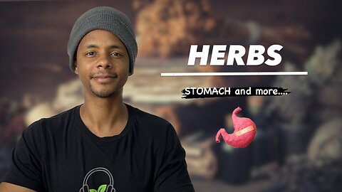 Ep. 6 Herbs - Stomach, Pancreas, Trichomoniasis and more