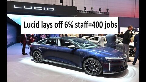 Lucid Layoffs 6% staff equating to 400 more cuts