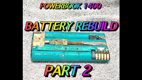 HOW TO REBUILD THE POWERBOOK 1400 BATTERIES PART 2