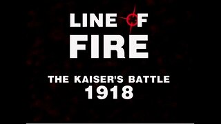 The Kaiser's Battle 1918 (Line of Fire, 2000)