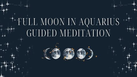 FULL MOON IN AQUARIUS - Guided Meditation for Clarity of Purpose (BLACK SCREEN)