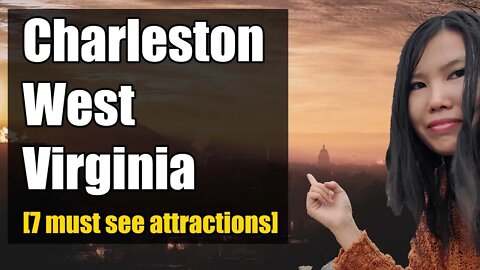 Charleston West Virginia [7 Must See Attractions]