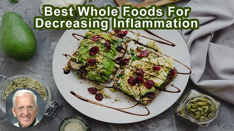 What's The Best Group Of Whole Foods For Decreasing Inflammation?
