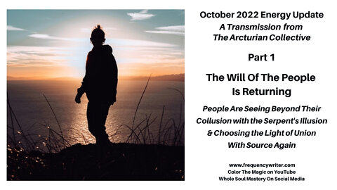 October 2022: The Will Of The People Is Returning, People Are Seeing Their Collusion With Illusion