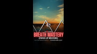 Breath Mastery - Pursed Lip Breathing