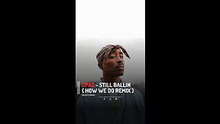 2Pac - Still Ballin ( How We Do Remix )🔥💿