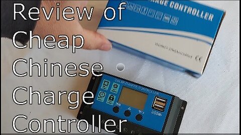 Review of an cheap (Inexpensive) Chinese solar charge controller