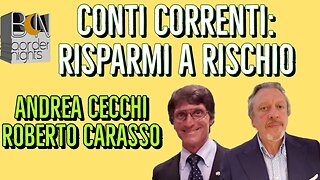 CONTI CORRENTI, RISPARMI A RISCHIO - ANDREA CECCHI con ROBERTO CARASSO