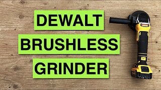 DEWALT® 20V MAX DCG413 4-1/2" Angle Grinder Brushless Review