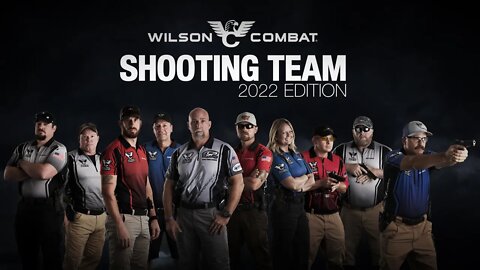 Meet the Wilson Combat Shooting Team - 2022 Edition.