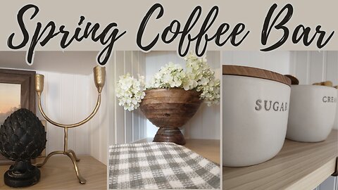 Spring Coffee Bar || Spring Decorate With Me || Coffee Bar Decor