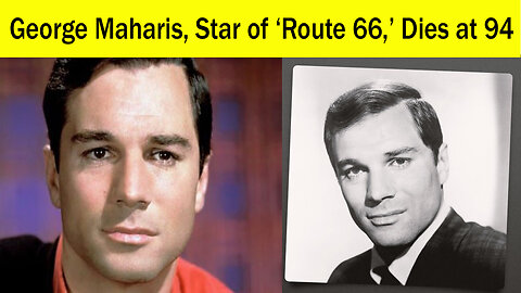 George Maharis, Star of ‘Route 66,’ Dies at 94 | George Maharis