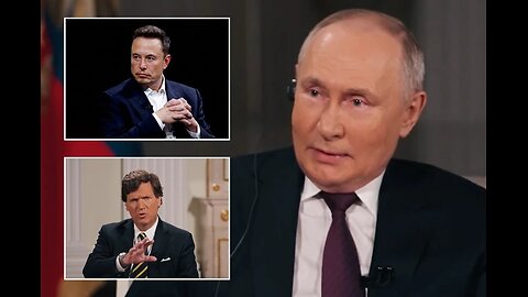 Tucker Carlson: Vladimir Putin's Thoughts on Elon Musk