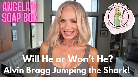 Will He or Won't He? Alvin Bragg Jumps the Shark!