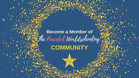 Become a Member of the Peaceful Worldschooling Community
