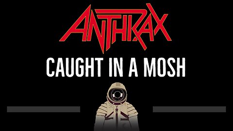 Anthrax • Caught In A Mosh (CC) 🎤 [Karaoke] [Instrumental Lyrics]